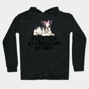 Dogs are my favorite people french bulldogs Hoodie